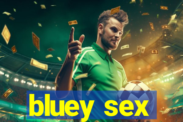 bluey sex